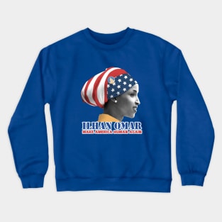 Ilhan Omar Make America Human Again Crewneck Sweatshirt